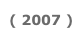 ( 2007 )